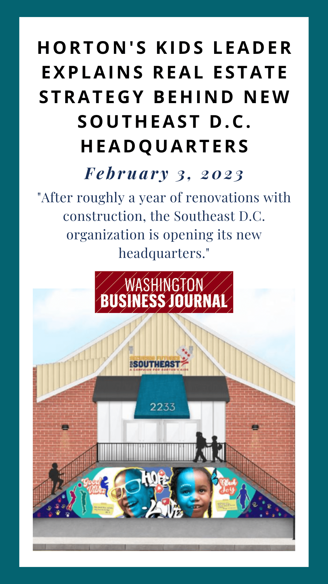 Horton's Kids leader explains real estate strategy behind new Southeast D.C. headquarters, February 3, 2023, 